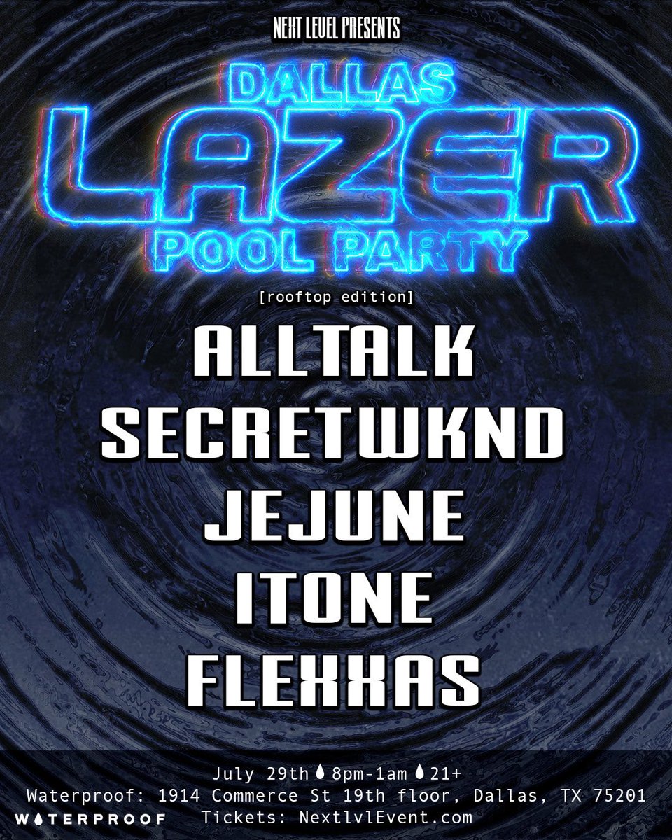TONIGHT 95% Sold Out

DALLAS LASER POOL PARTY
Rooftop Edition 

@yourealltalk 
<a href="/SecretWknd/">SecretWKND</a> 
Jejune
Itone 
<a href="/FLEXXASmusic/">FLEXXAS 🤠</a> 

Tickets: waterproofdallas.com/events