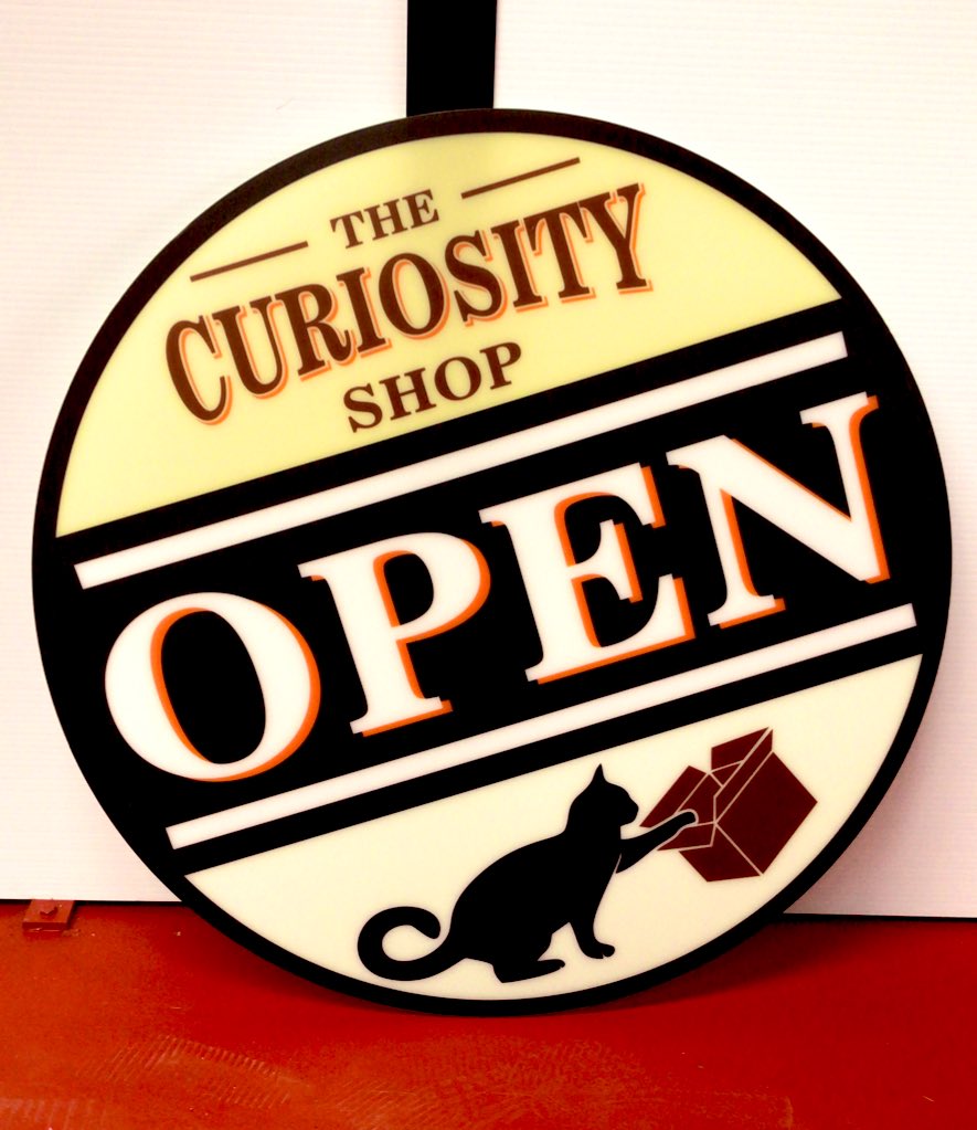 CURIOSITY SHOP IS OPEN,         Digital print onto Perspex