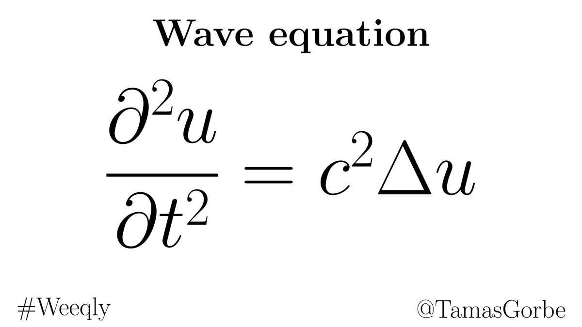 TamasGorbe's tweet photo. A plucked guitar string, a vibrating drumhead, the WiFi signal and the propagation of light itself is described by this equation, the wave equation, in which the parameter c is the propagation speed of the wave. [Wiki https://t.co/l489K1ldKh] #Weeqly https://t.co/cOevsJUtcA