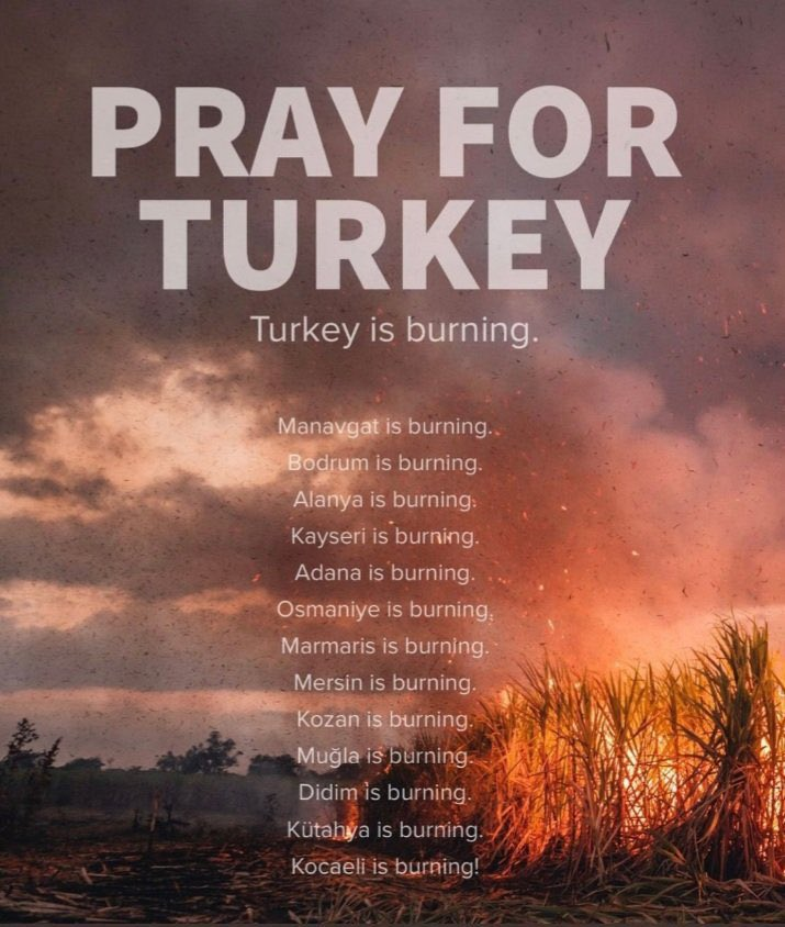 PRAY FOR TURKEY
#manavgatyanıyor #marmaris #OsmaniyeYanıyor #adanayanıyor #hatayyanıyor #kayseriyaniyor
#TuerkiyeYanıyor