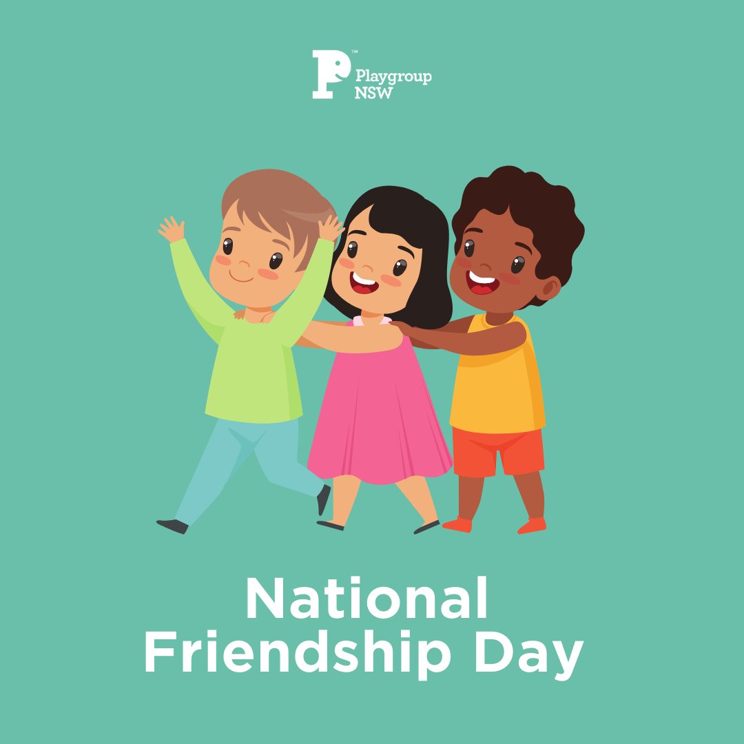 Playgroup NSW on Twitter "It's National Friendship Day! Did you know