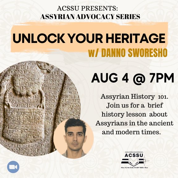 ACSSU's tweet photo. Unlock Your Heritage w/ Danno Sworesho!  During this event, our guest speaker, Danno Sworesho, will take us through an Assyrian History 101 lesson looking at a timeline of ancient Assyrians to modern Assyrians.

Register here: https://t.co/1uBwf8wto7 https://t.co/bGlH8QcaY3