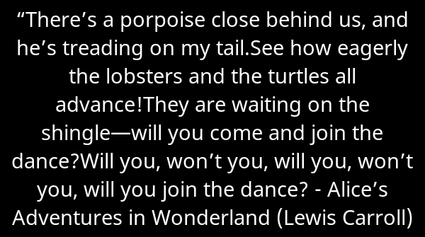 SkrupulusApp's tweet image. “There’s a porpoise close behind us, and he’s treading on my tail.See how e... - Alice’s Adventures in Wonderland (Lewis Carroll). Continue reading skrupulus.com/reader/37/page…