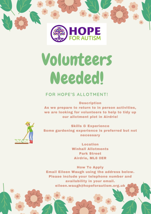 HOPE For Autism is looking for Volunteers for our Allotment.  Can you help out?  
Details below, get in touch 😃