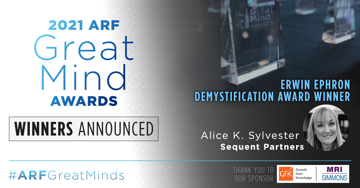 Congratulations to Alice K. Sylvester on winning the 2021 ARF Erwin Ephron Demystification Award! Join us Aug. 12 for “Conversations with Great Minds” where we’ll talk about her journey, successes, and insights on the state of the industry. bit.ly/ARFGMA #ARFGreatMinds
