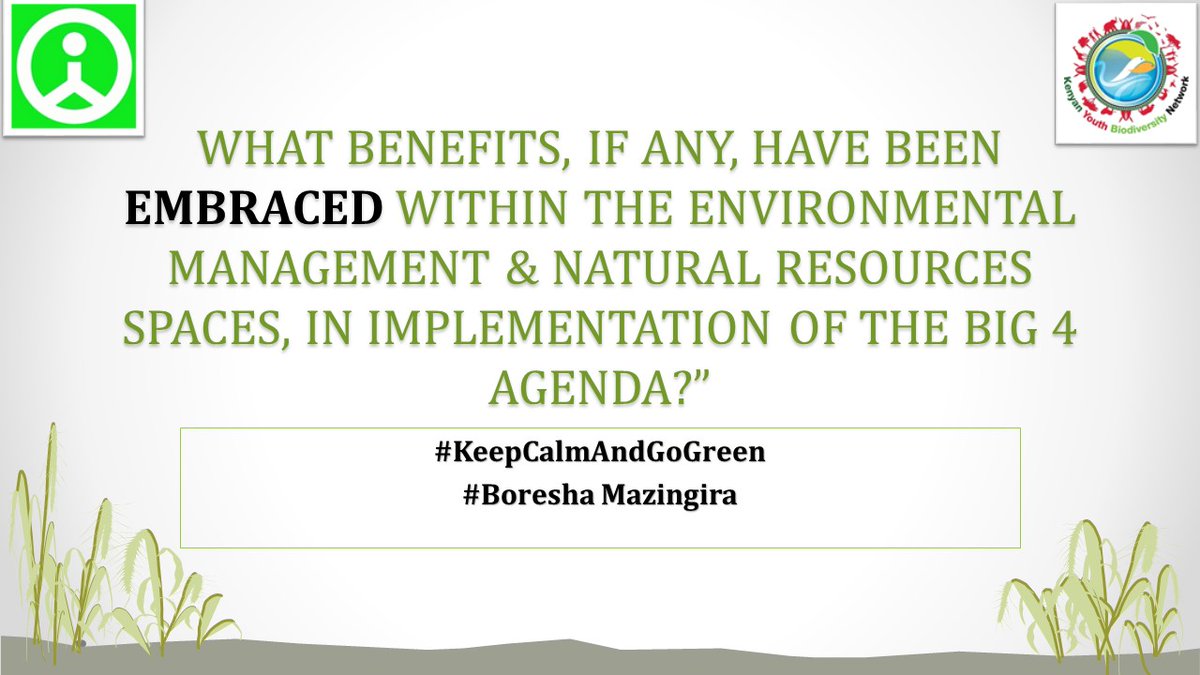 KenyaYfop's tweet photo. Q. What benefits, if any, have been embraced within the environmental management and natural resources spaces, in implementation of the big 4 agenda? #BoreshaMazingira #KeepCalmAndGoGreen https://t.co/isysXsoaK8