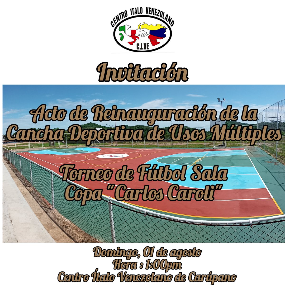 Civecpno's tweet photo. Invitación. Acto de Reinauguración de la Cancha Deportiva de Usos Múltiples. Torneo de Fútbol Sala Copa "Carlos Caroli". Domingo 01 de Agosto. Centro Ítalo Venezolano de Carúpano. #fedeciv #italovenezolano https://t.co/ylinwjzGMO
