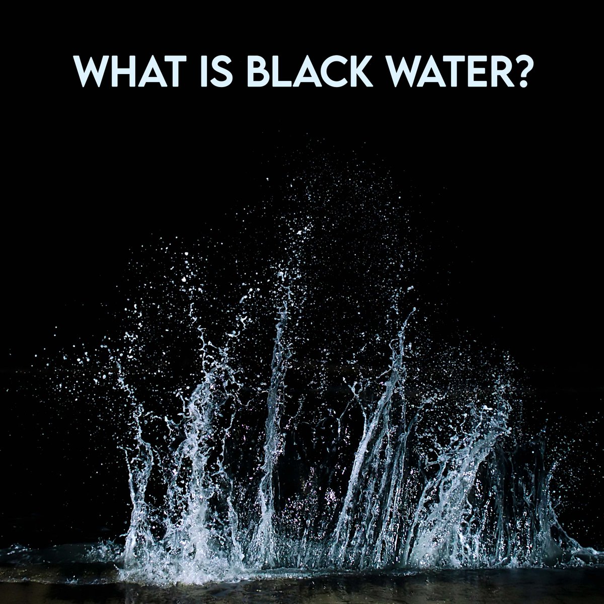What Is Black Water? 

ow.ly/zuOy50FlhyY