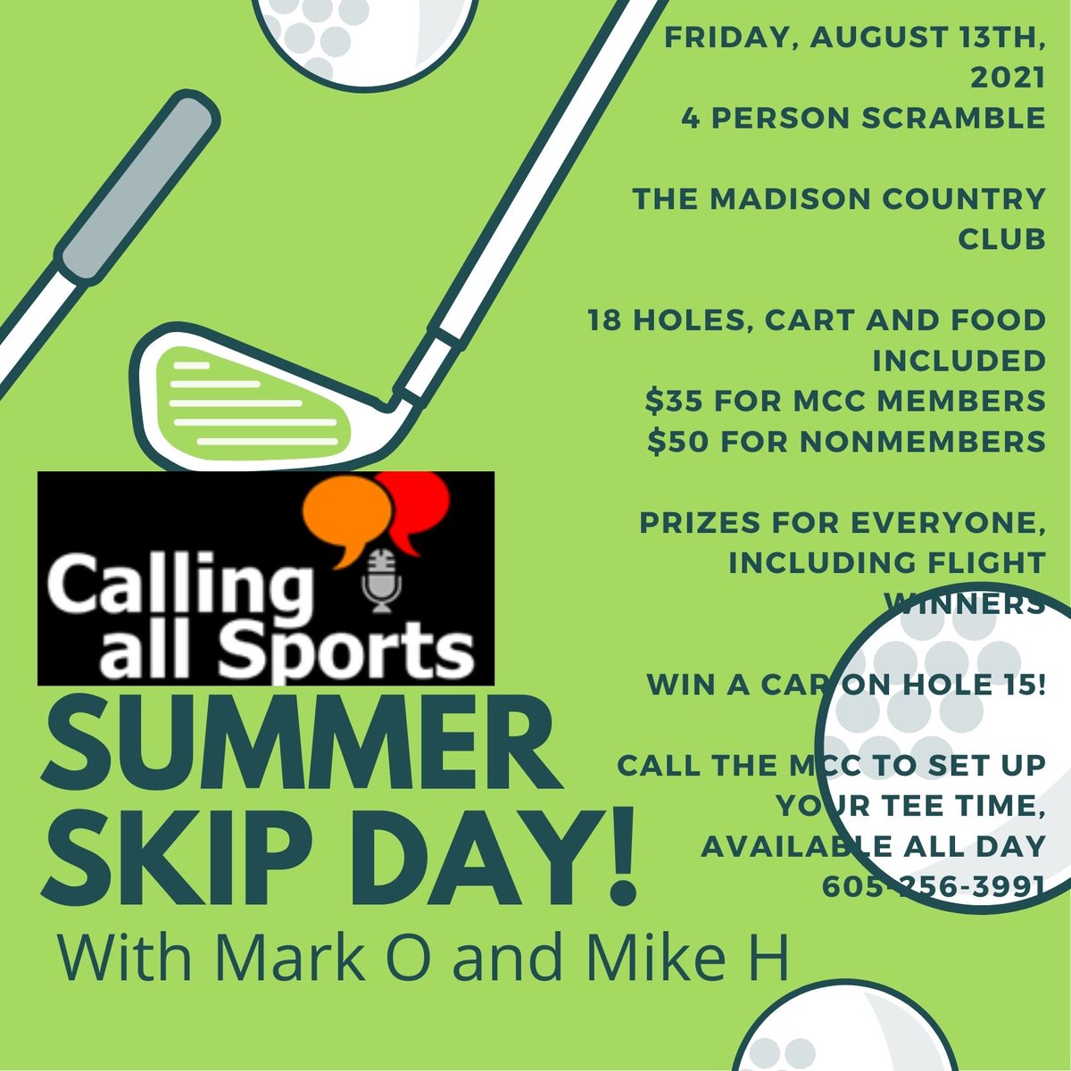 Two weeks! Sign up now for "Summer Skip Day" golf tourney at <a href="/MadisonCC_SD/">Madison Country Club</a>. Tee times all day &amp; prizes for everyone. $50 for golf, cart, &amp; food! Plus great fun. Call soon so we know how much stuff to bring. 605-256-3991.