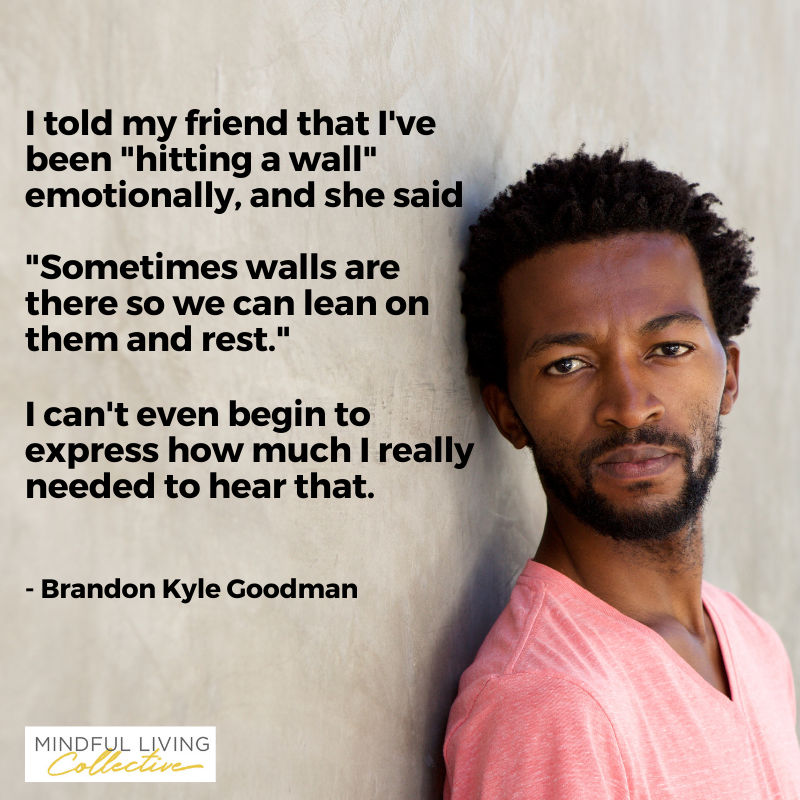 Mindful_Living's tweet photo. Have you felt like you've hit a wall recently?  You're not alone feeling it! On days that are tough, make sure you're giving yourself some extra love and care. 

#BrandonKyleGoodman #PandemicSupport #MindfulLiving #Compassion #SelfCare #LiftBlackVoices
#YouAreNotAlone https://t.co/QROxNzflsw