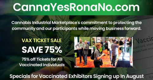 CannabisIMP's tweet photo. Cannabis Industrial Marketplace is proud to offer a special CannaVAX sale for our remaining 2021 expos - 75% off tickets for all VACCINATED individuals - use code CannaYesRonaNo at checkout!

Tickets can be purchased at this link - https://t.co/5NDrwkDhFd 

#CannaYesRonaNo https://t.co/DpBUiIzVxf