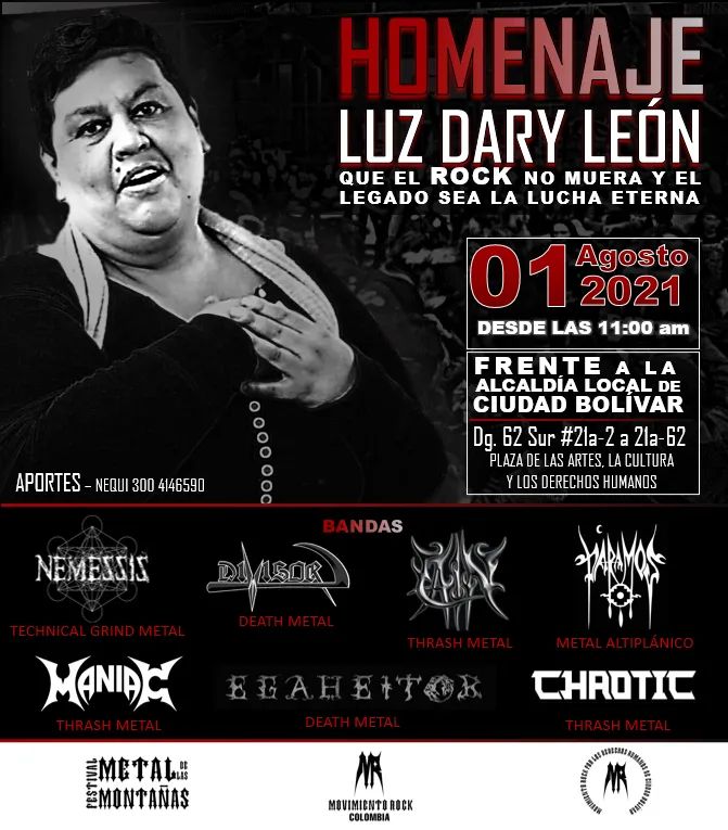 🌹 HOMENAJE 🌹 
Luz Dary León - Gestora Cultural de Ciudad Bolívar y Fundadora del Movimiento Rock - 2002.
En reconocimiento por su valiosa labor en el fotalecimiento de la Escena Rock y Metal de la localidad.
APORTES NEQUI: 300 4146590, los cuales serán destinados a su familia.