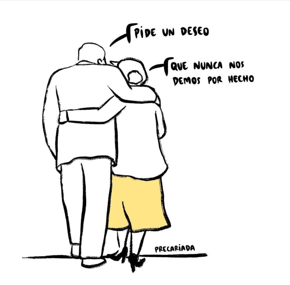 - Pide un deseo.
- Que nunca nos demos por hecho.