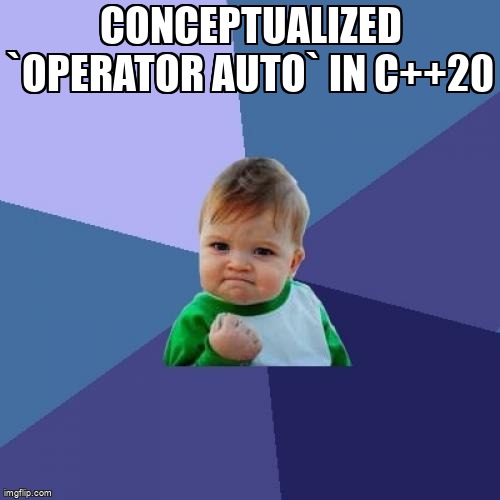 overflow_meme's tweet image. Conceptualized `operator auto` in C++20 stackoverflow.com/questions/6859… #auto #cpp20 #cppconcepts #cpp