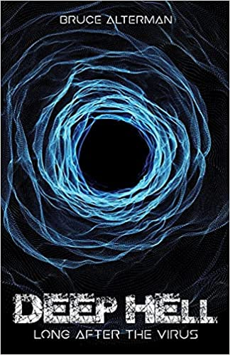 BruceAlterman's tweet photo. Deep Hell, Long After the Virus. A story that you will follow  all the way. A new cult classic. #DeepHell, Available on Amazon and everywhere: https://t.co/wOy67yYgJ6 https://t.co/lpBjdGAEjd