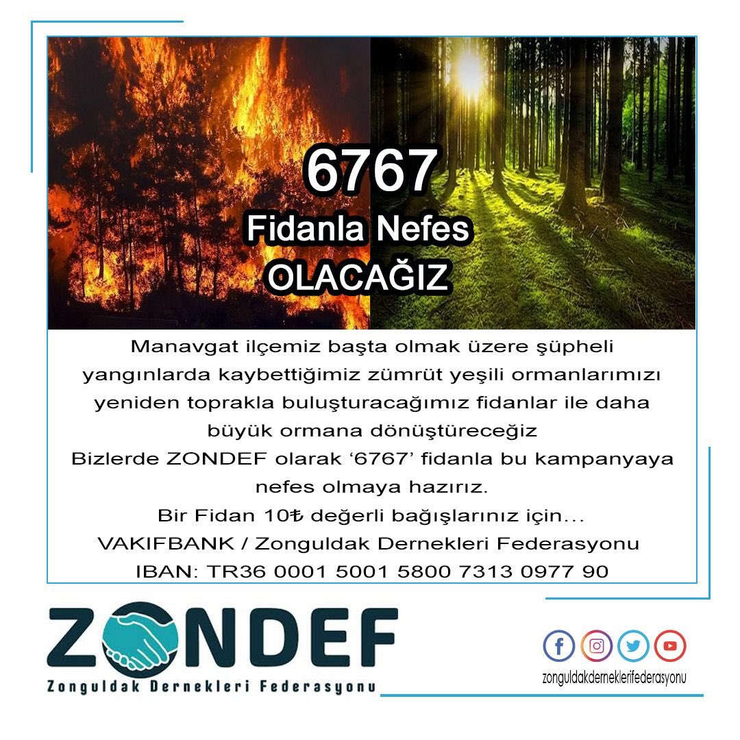 Bizde ZONDEF olarak ‘6767’ fidanla bu kampanyaya nefes olmaya hazırız.

Bir Fidan 🌱 10₺ değerli bağışlarınız için…

VAKIFBANK / Zonguldak Dernekleri Federasyonu 
IBAN: TR36 0001 5001 5800 7313 0977 90