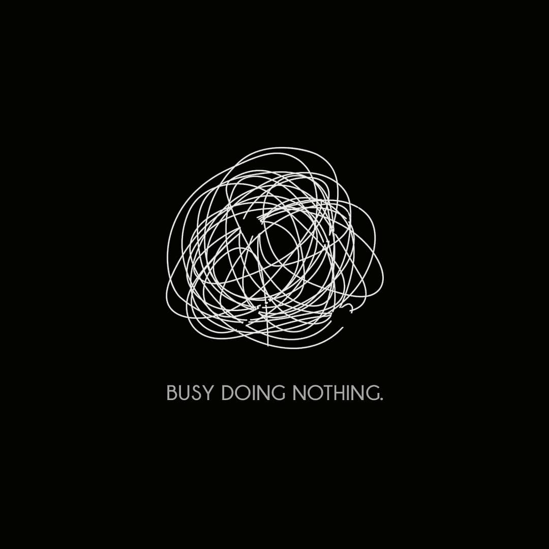 thedesignerdev's tweet photo. Doing nothing is better than being busy doing nothing. https://t.co/E1NF4rHeld