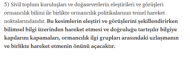 Erdoğan Hocam üç yıl önce birlikte yazdığımız 'Ormanın Çağrısı'nı hatırlatmış. Üç yıl sonra bile geçerli olan bir yazı yazmış olmaktan dolayı gurur duymuyoruz. Ama değişen bir şey olmadığı için ben de o çağrının özeti sayılabilecek bazı kısımlarını aşağıya alıntılıyorum:
