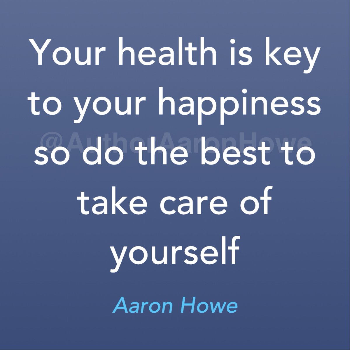 AuthorAaronHowe's tweet photo. βYour health is key to your happiness so do the best to take care of yourself.β #AaronHowe #LifeQuote #QuoteOfTheDay #PositiveMentalAttitude #PMA #ThinkPositive #Mindset #LawOfAttraction #LOA #Happiness #SelfHelp #HealthyLiving #KeepMoving #StayStrong #NeverGiveUp π https://t.co/9S0cLH3sSt