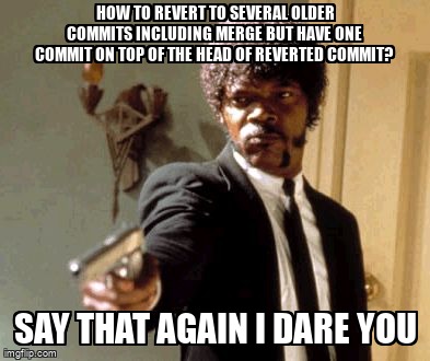 overflow_meme's tweet image. How to revert to several older commits including merge but have one commit on top of the head of reverted commit? stackoverflow.com/questions/6859… #git #gitrevert