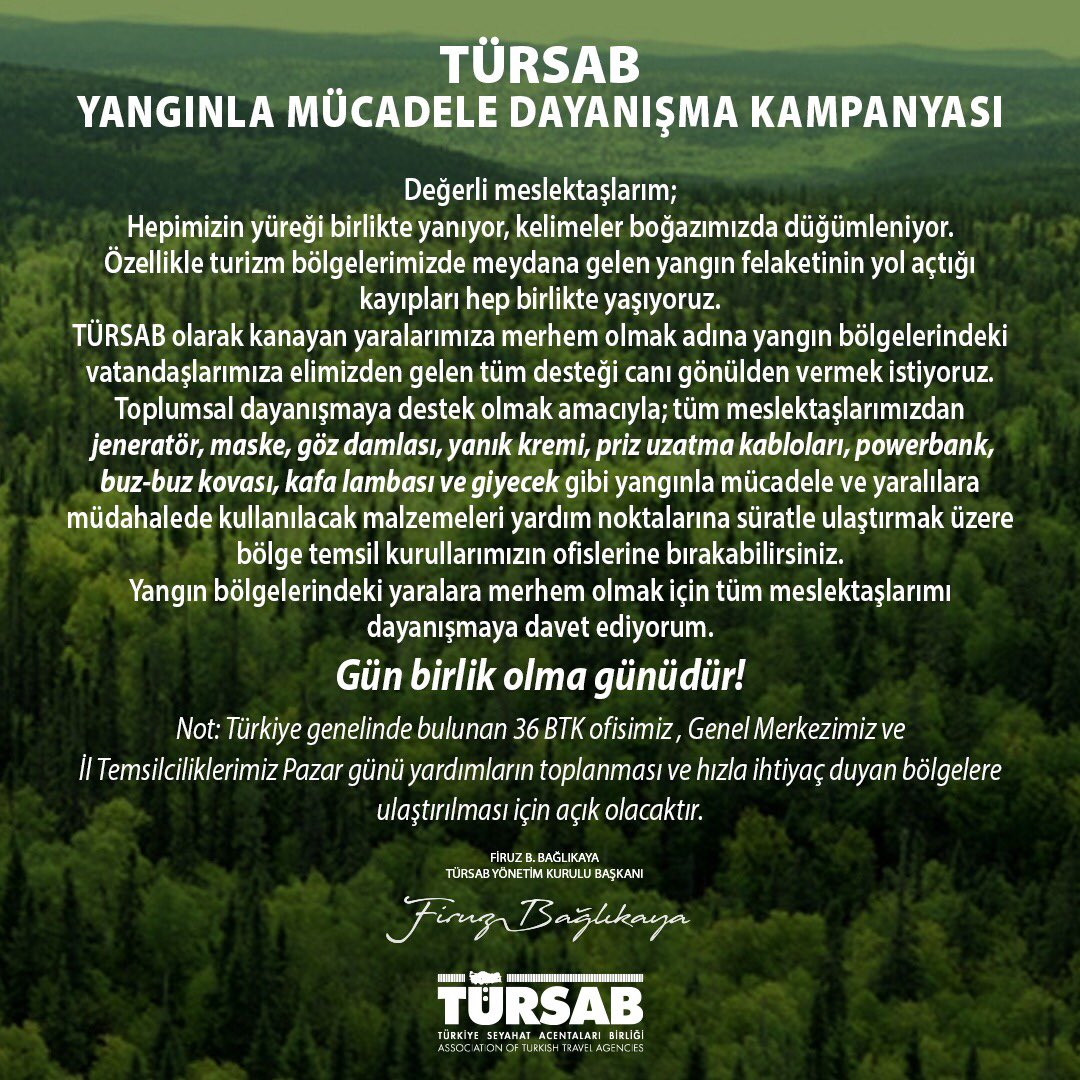 Kıymetli üyelerimiz,
TÜRSAB olarak kanayan yaralarımıza merhem olmak için yangın bölgelerindeki vatandaşlarımıza destek olmaya devam edeceğiz.
Yangınla mücadele ve yaralılara müdahalede kullanılacak malzemeleri Genel Merkezimiz ve 36 BTK ofisimize ulaştırabilirsiniz.