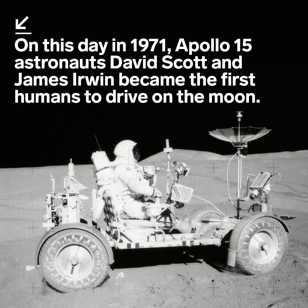 On July 31, 1971, David Scott and James Irwin became the very first humans to drive on the surface of a world beyond Earth. The Apollo 15 astronauts spent 18 and a half hours on the moon’s surface and traveled a distance of about 17 miles using the lunar rover.