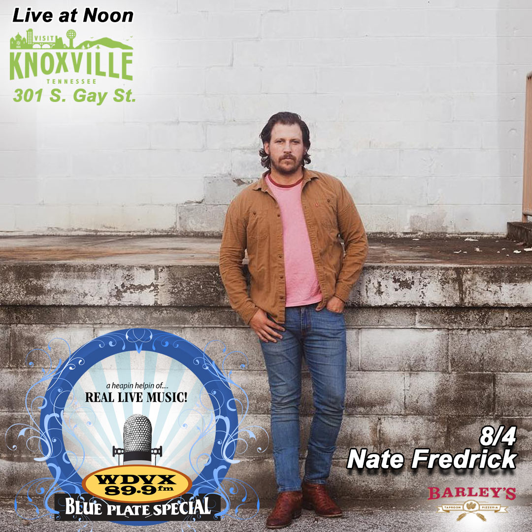 Noon today - #reallivemusic at the #WDVX Blue Plate Special! Today, 8/4 @natefredrick Be a part of our live audience at Noon at @visitknoxville Tune at 89.9,102.9 or 93.9 or listen online at wdvx.com/listen/ 👀 upcoming shows at wdvx.com/return-to-live… #BluePlate