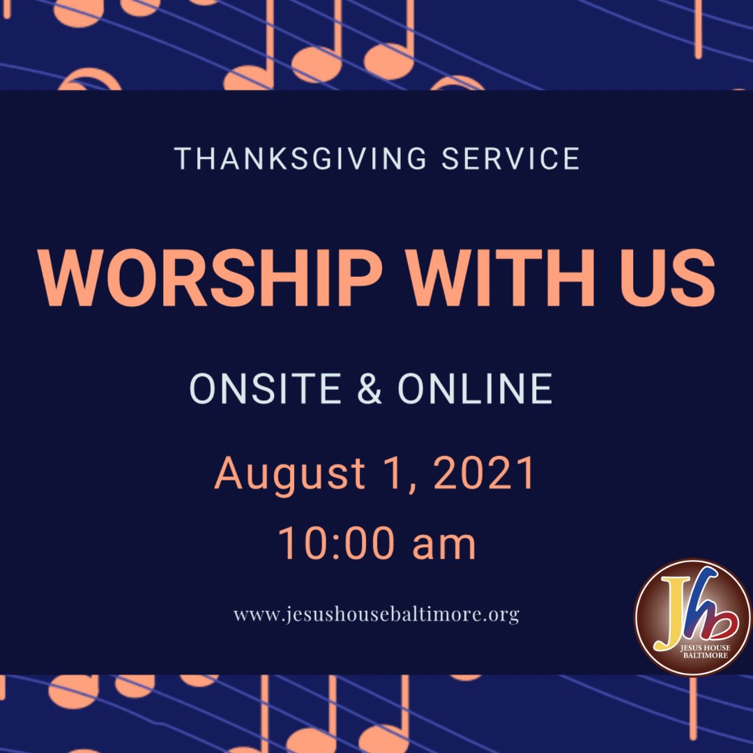 JesusHouseBalt's tweet image. Join the thanksgiving service Onsite &amp;amp; Online, this Sunday August 1st, at 10am.

To join the service online, please use the link below: 

jesushousebaltimore.org/jhbtv  

#OnSite #Online #OneService #SundayService #Thanksgiving #Sunday #PastorTolaOdutola #JesusHouseBaltimore