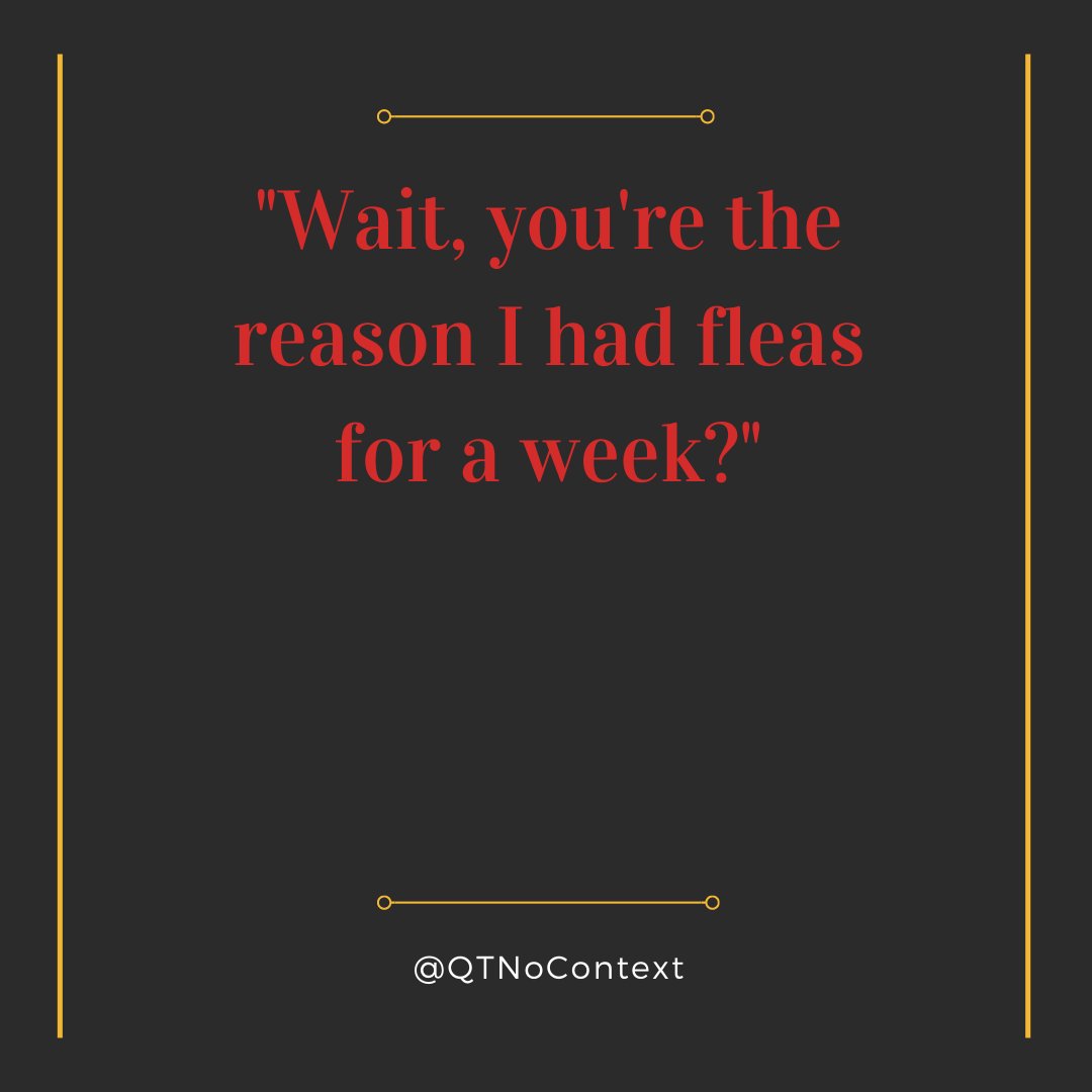 QTNoContext's tweet photo. "Wait, you're the reason I had fleas for a week?"
#FleaFun
#NoContext #QuestingTime #QuestingtTmeComedy #dnd #DungeonsAndDragons #TTRPG #Ravensholme https://t.co/qcJr6SEl14