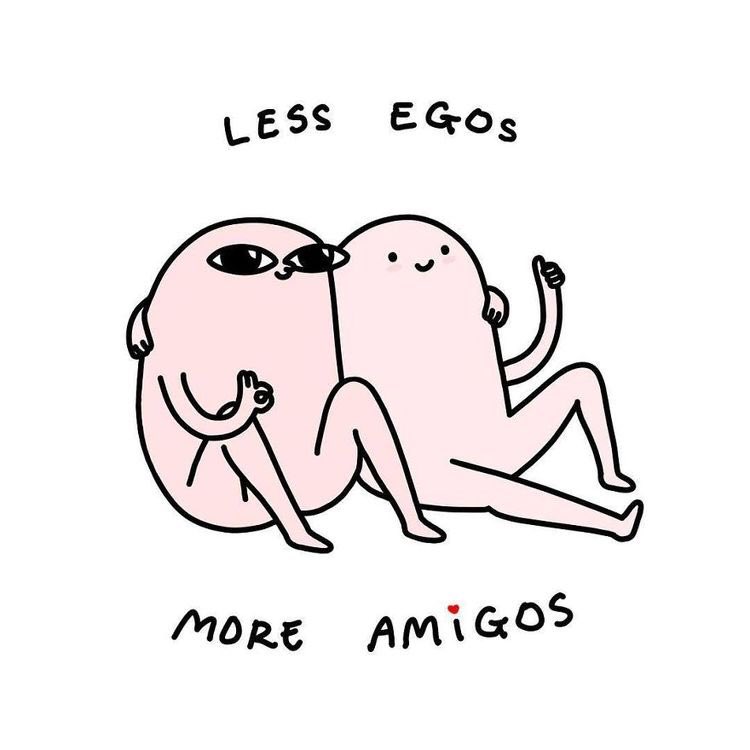Less egos, more amigos. Art by Ketnipz