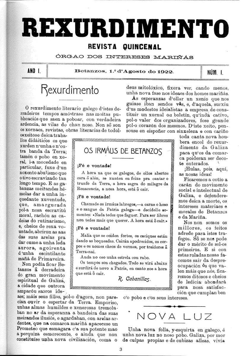 O 17/8/1922 sae do prelo o primeiro número da revista Rexurdimento. Editada en Betanzos entre 1922 e 1923 estaba dirixida por Salvador Mosteiro Pena e xunto con Céltiga en Ferrol e Alborada en Pontevedra aparecerían como importantes publicacións galeguistas.