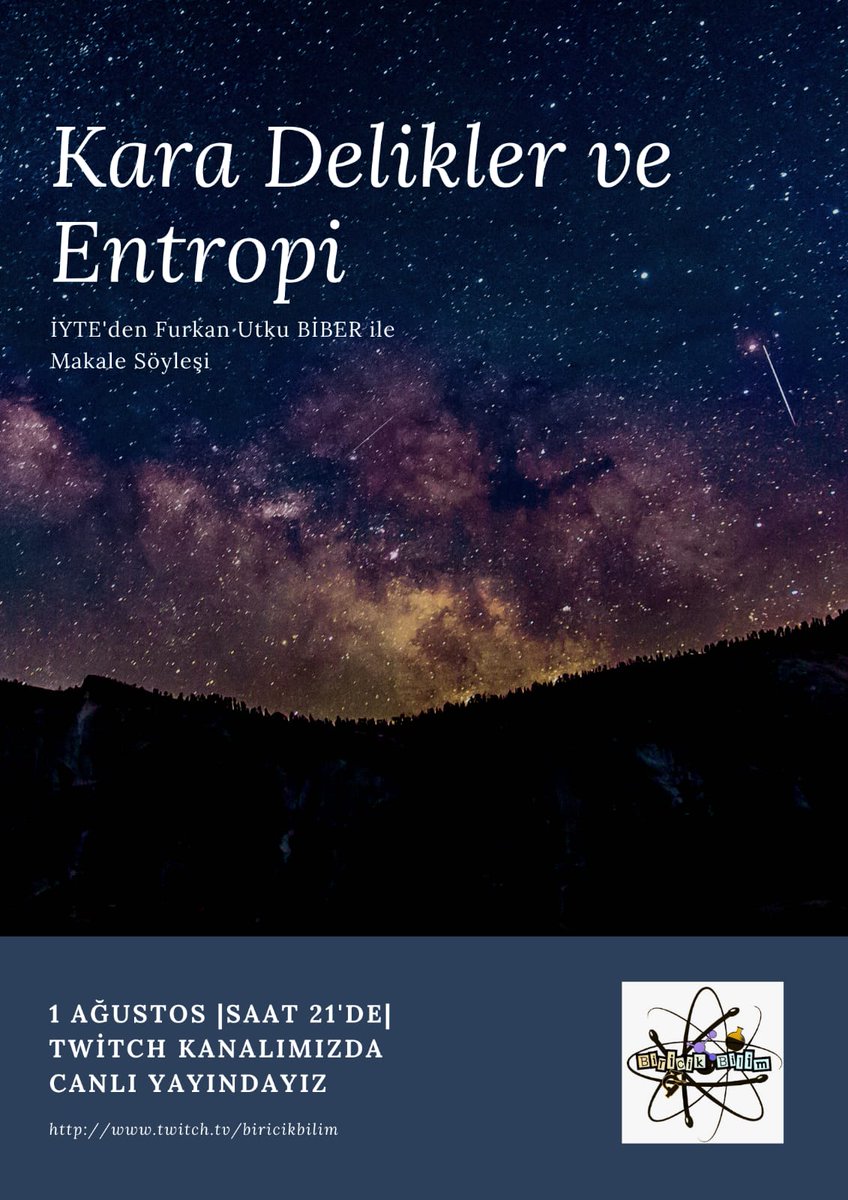 İYTE'den Furkan Utku BİBER ile saat 21.00'da Twitch kanalımızda canlı yayında Kara Delikler ve Entropi makale söyleşine sizleri bekliyoruz.
twitch.tv/biricikbilim