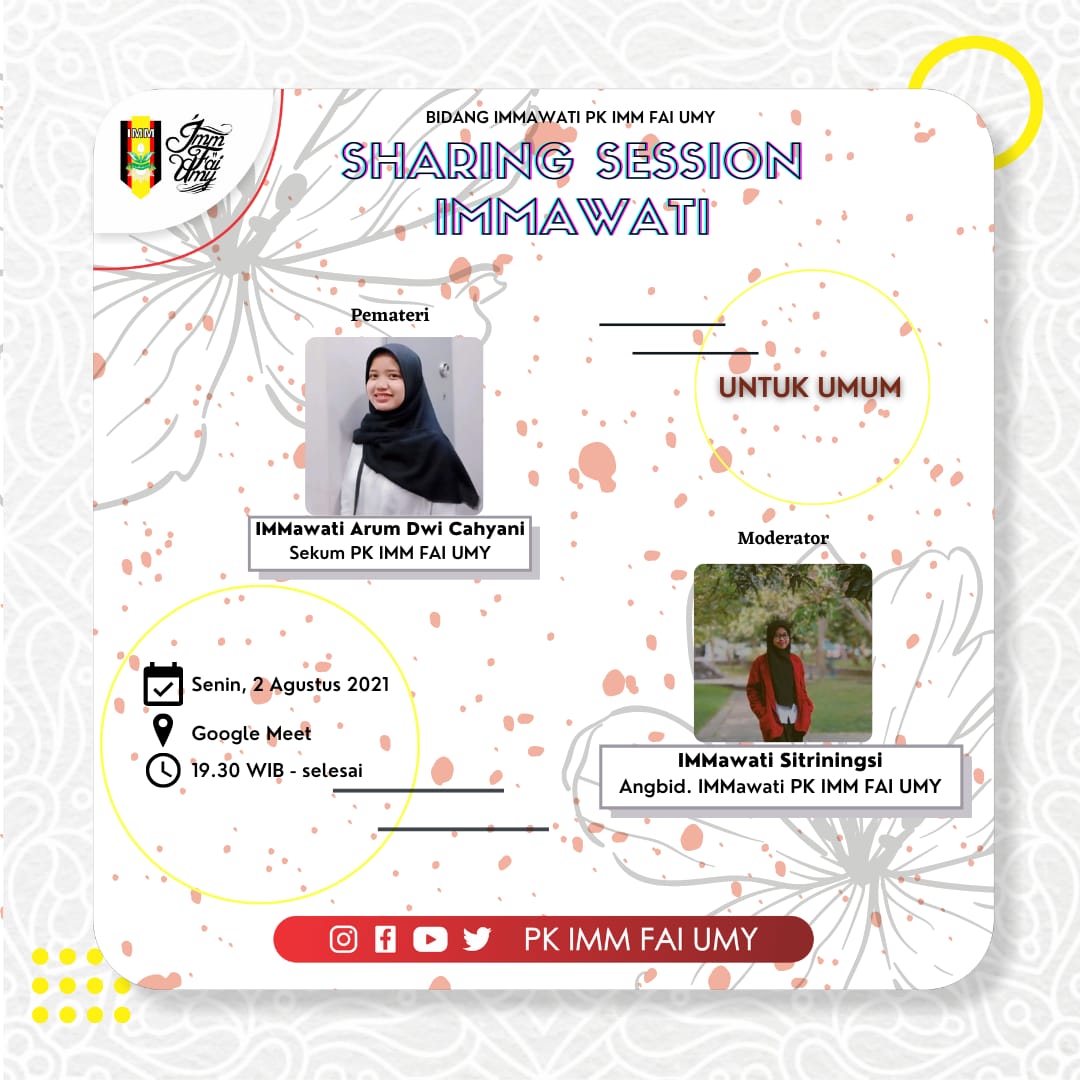 Sharing Session IMMawati :
Pemateri : Arum Dwi Cahyani
(Sekretaris umum PK IMM FAI UMY 2020/2021)
Moderator : Sitriningsih
(Anggota Bidang IMMawati PK IMM FAI UMY 2020/2021)
InsyaAllah dilaksanakan pada : 
📆 Senin, 2 Agustus 2021
⏰ 19.30 WIB - selesai
📽️ Google Meet