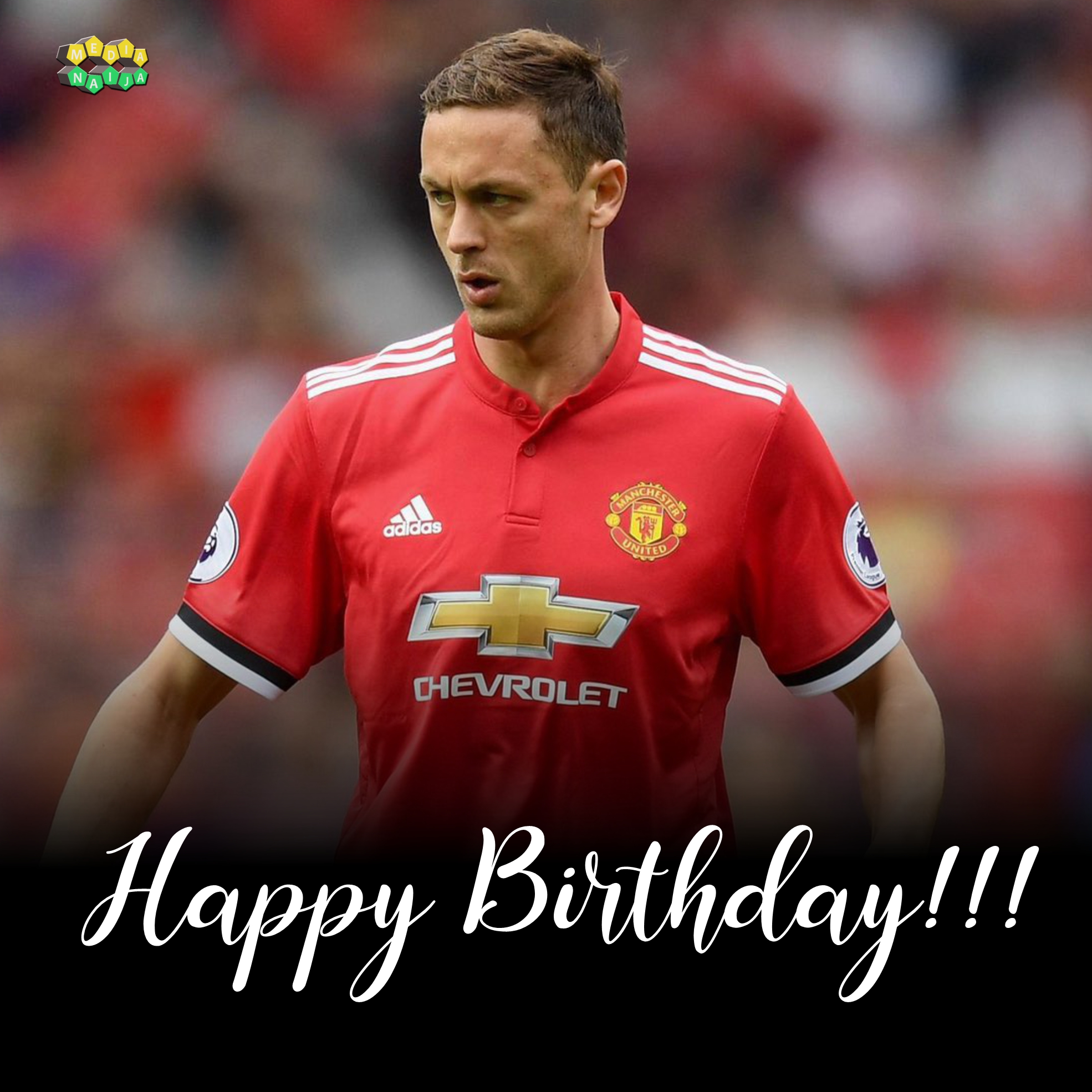 Happy Birthday to Manchester United midfielder Nemanja Matic 