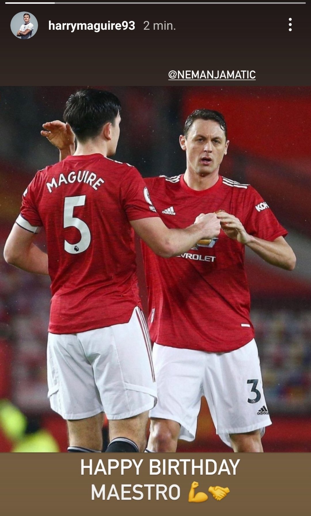 Maguire on Instagram \"Happy Birthday Maestro\" to Nemanja Matic 