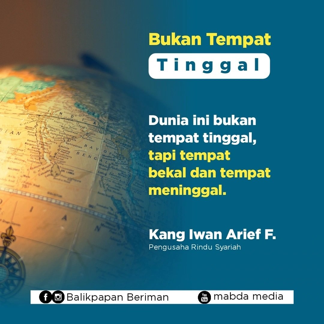 japir_muhammad's tweet photo. Bukan Tempat Tinggal

Dunia ini bukan tempat tinggal, tapi tempat bekal dan tempat meninggal.

Kang Iwan Arief Fadhil
Pengusaha Rindu Syariah
=====
Follow @balikpapanberiman.id
Follow FP Balikpapan Beriman
Subscribe Channel Youtube Mabda Media

#dunia #akhirat #islam #ppkm #bali https://t.co/NUEbh7IQL1