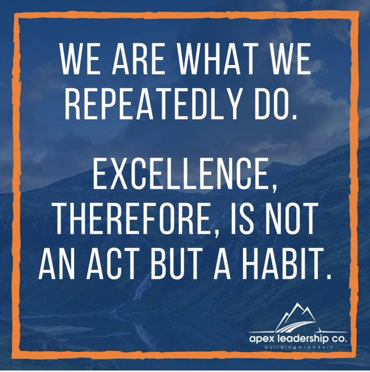 Create excellent habits. 🔁 | #ApexLeadershipCo