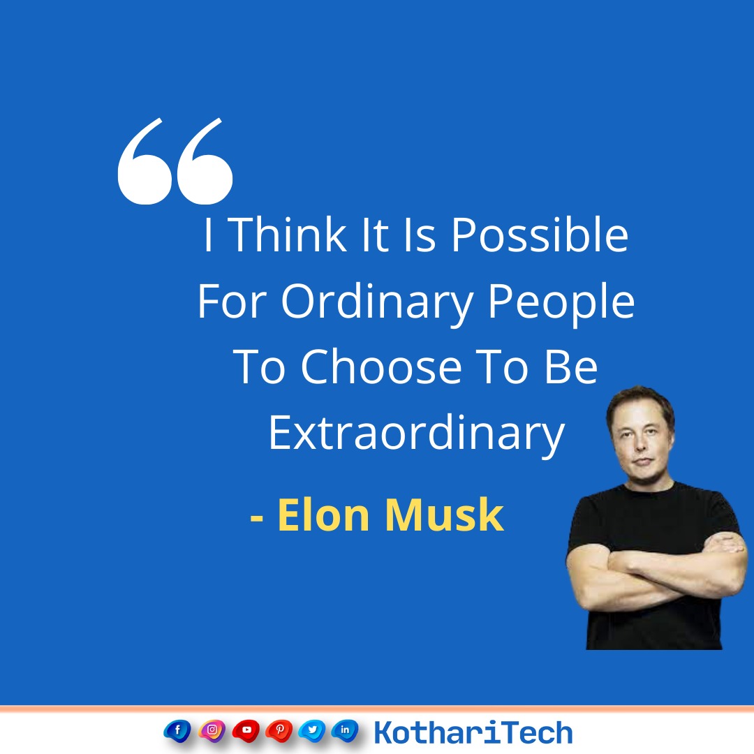KothariTech's tweet photo. Nice saying by @elonmusk &amp; YES it is possible for ORDINARY PEOPLE to choose EXTRAORDINARY!

#love #elonmuskbiography #astronomy #science #electriccar #spacex #elonmuskquotes #elonmuskday #elonmuskmemesdaily #elonmuskcrypto #electric #elonmuskinspiration #business #kotharitech https://t.co/lYzOp3zDHD