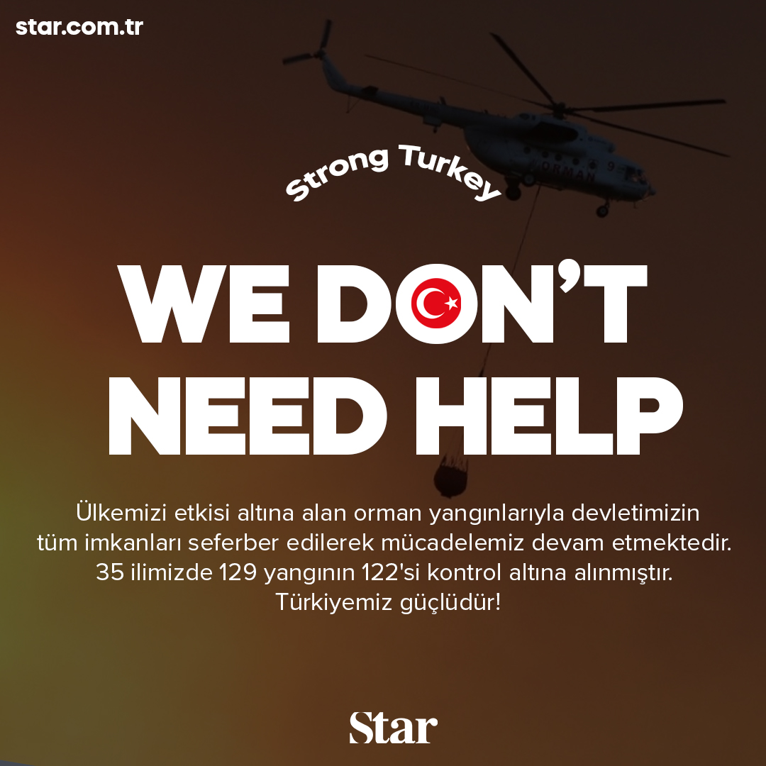 WE DON'T NEED HELP Fahrettin Altun (@fahrettinaltun): Türkiyemiz güçlüdür. Devletimiz dimdik ayaktadır. Cumhurbaşkanımızın dediği gibi yitirdiğimiz canlar dışında bütün kayıplarımızı telafi edecek, içimizi yakan bu ateşi söndüreceğiz. #StrongTürkiye #WeDontNeedHelp