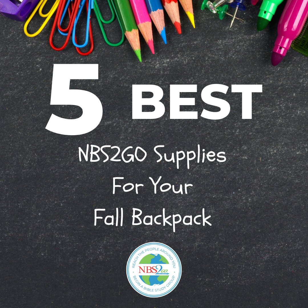 Our 5 Best Resources for your fall backpack.  God is awakening hearts in your spheres of influence. Desire to begin a Bible study? NBS2GO has you covered.