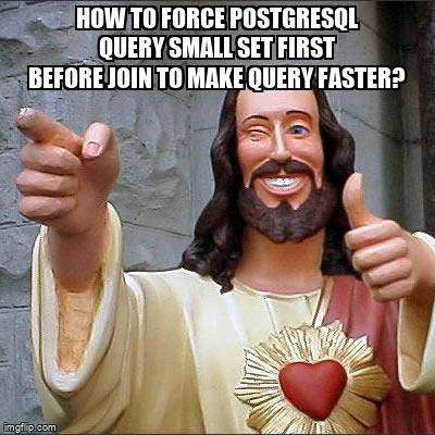 overflow_meme's tweet image. How to Force PostgreSQL query small set first before join to make query faster? stackoverflow.com/questions/6861… #postgresql #queryoptimization