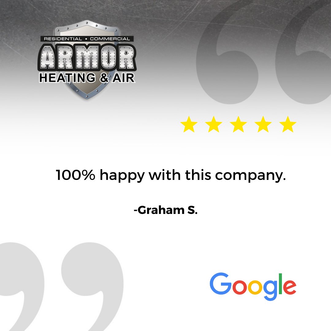 Hi, Graham! 🙂  We are so glad that you are hundred percent happy with our company. Thanks for the trust. We'll see you again soon! #ArmorHeatingandAir