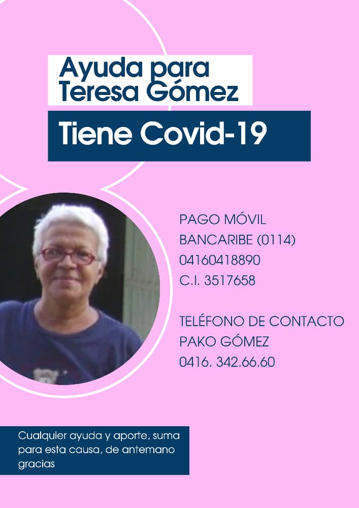Amigos, esta es mi tía Teresa Gómez, hermana de mi papá. Está en Cagua tratando de superar el Covid-19. El tratamiento, el oxígeno y toda la atención son sumamente costosos. Se agradece cualquier ayuda.