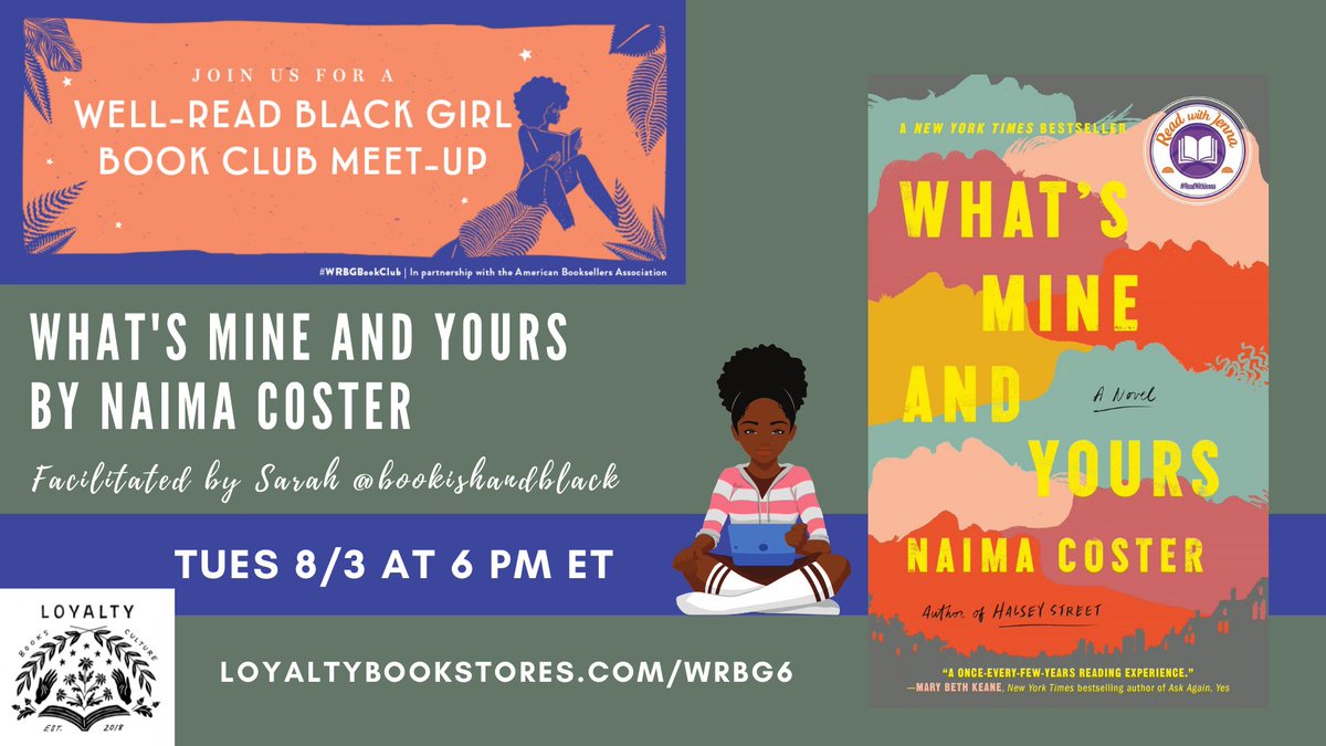 TUES 8/3 @ 6pm ET: Our @wellreadblkgirl book club is chatting about WHAT'S MINE AND YOURS by @zafatista w/ @bookishandblack facilitating! July's chat was postponed 1 week due to scheduling but we'll be back to the last Tuesday of the month for August fyi loyaltybookstores.com/wrbg6