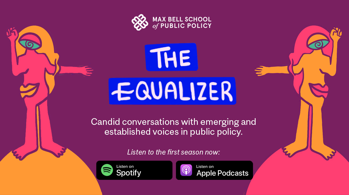 MaxBellSchool's tweet image. The Equalizer is a brand new podcast that tackles complex #policy issues and distills them into their clearest form. Join your hosts, MPPs @NayantaraSudha1 and @yyakis, for candid conversations with those on the front lines of #SocialJustice and #equity. mcgill.ca/x/oFA