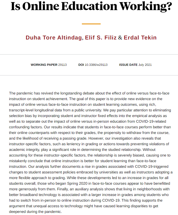 Students in face-to-face courses perform better than their online counterparts with respect to grades, the propensity to withdraw from the course, and the likelihood of receiving a passing grade, from <a href="/Duha_Altindag/">Duha T Altindag</a>, <a href="/Elif_S_Filiz/">Elif Filiz</a>, and @erdal_tekin_ nber.org/papers/w29113