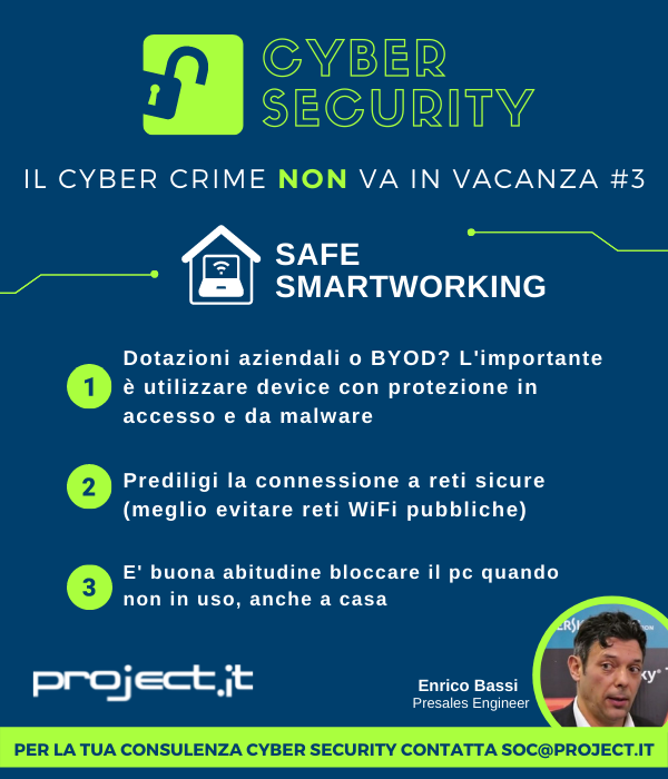 Il #CyberCrime non va in #vacanza! 3/5
Ogni settimana di Agosto, alcune semplici pratiche per la tua #CyberSecurity dal nostro #SOC Team, da salvare e condividere con i tuoi collaboratori.

Oggi parliamo di Safe #Smartworking con Enrico Bassi

#InnovazioneAlTuoServizio