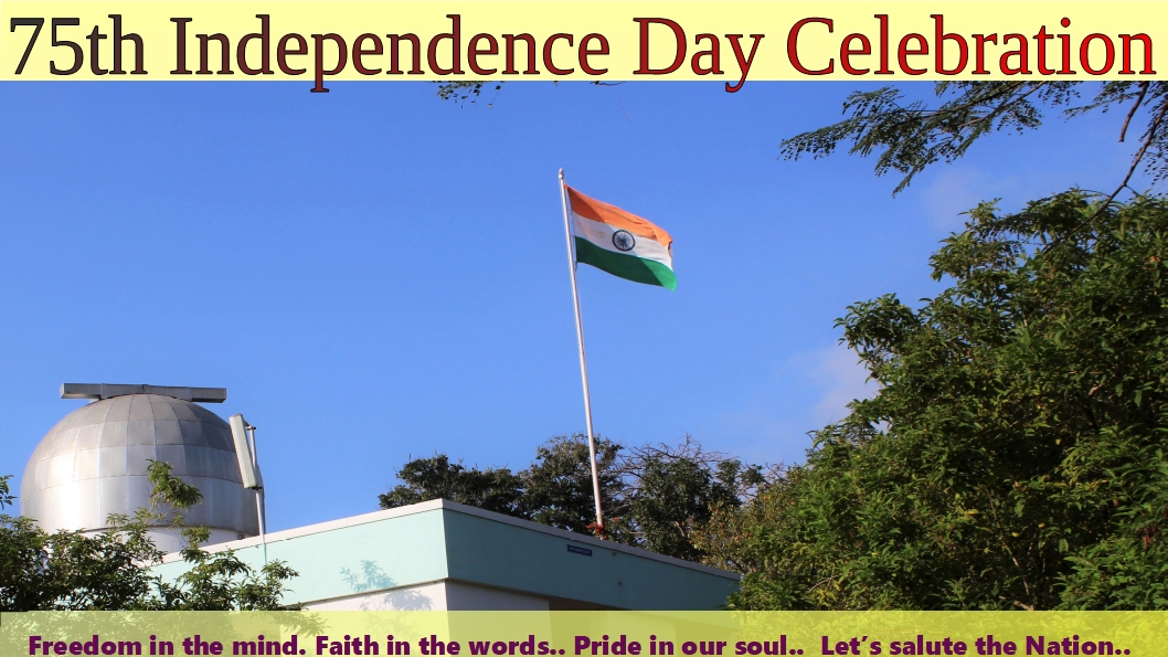 75th Independence Day Celebration on 15th August 2021 (Sunday) in Vainu Bappu Observatory Kavalur.