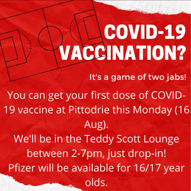 You can get your first dose of Covid-19 vaccine at Pittodrie this Monday (16th August) from 2pm to 7pm
Pfizer available for 16 to 17 year olds