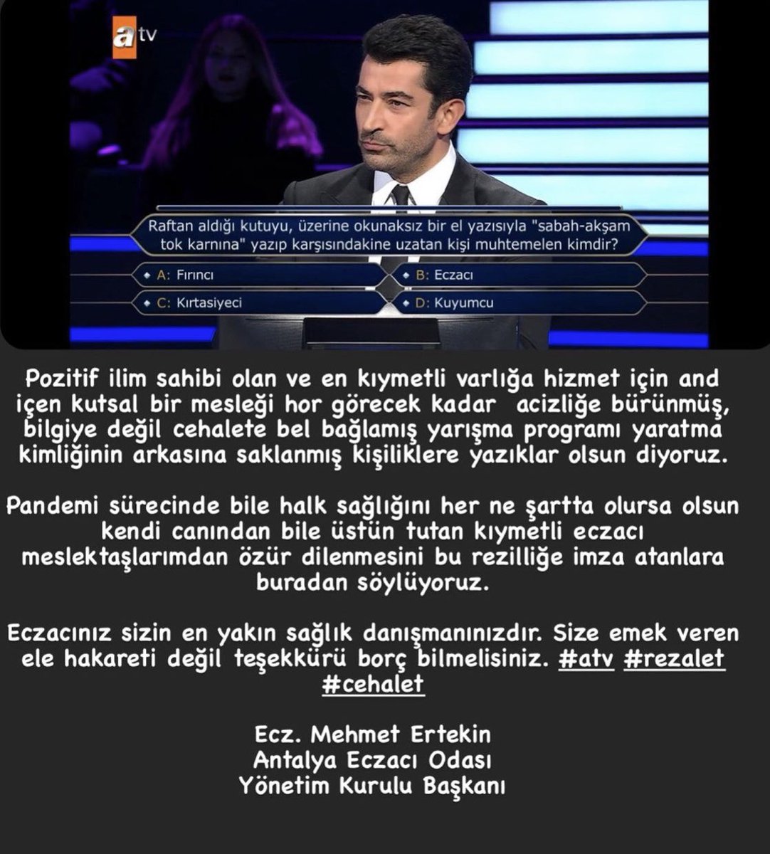 Pozitif ilim sahibi olan ve en kıymetli varlığa hizmet için and içen kutsal bir mesleği hor görecek kadar  acizliğe bürünmüş, bilgiye değil cehalete bel bağlamış yarışma programı yaratma kimliğinin arkasına saklanmış kişiliklere yazıklar olsun diyoruz.